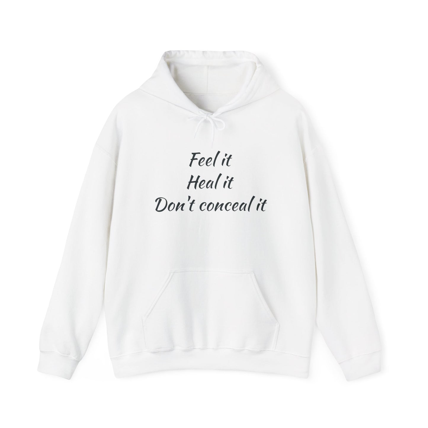 Inspirational Unisex Hoodie - 'Feel it, Heal it, Don’t Conceal it'