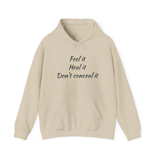 Inspirational Unisex Hoodie - 'Feel it, Heal it, Don’t Conceal it'