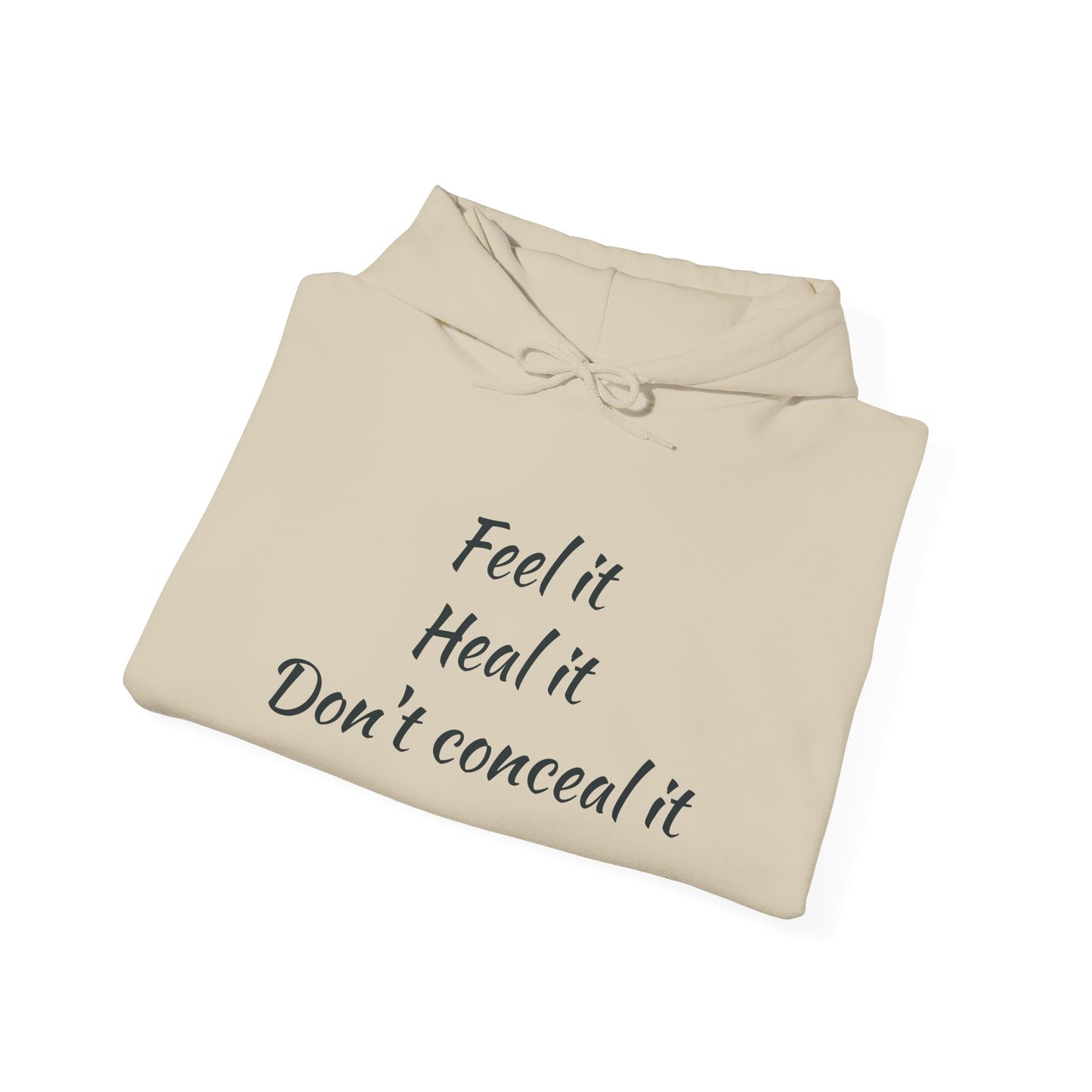 Inspirational Unisex Hoodie - 'Feel it, Heal it, Don’t Conceal it'