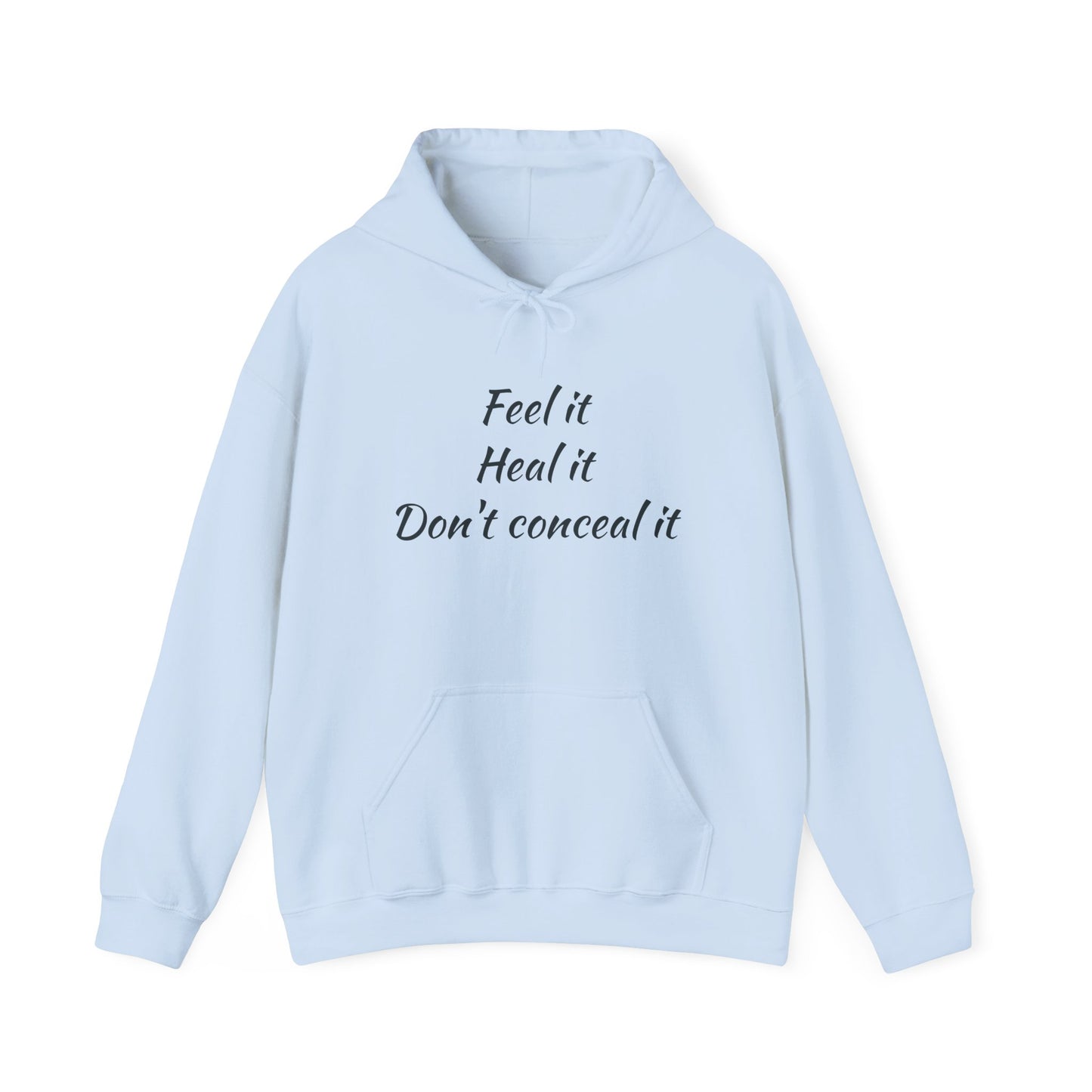 Inspirational Unisex Hoodie - 'Feel it, Heal it, Don’t Conceal it'