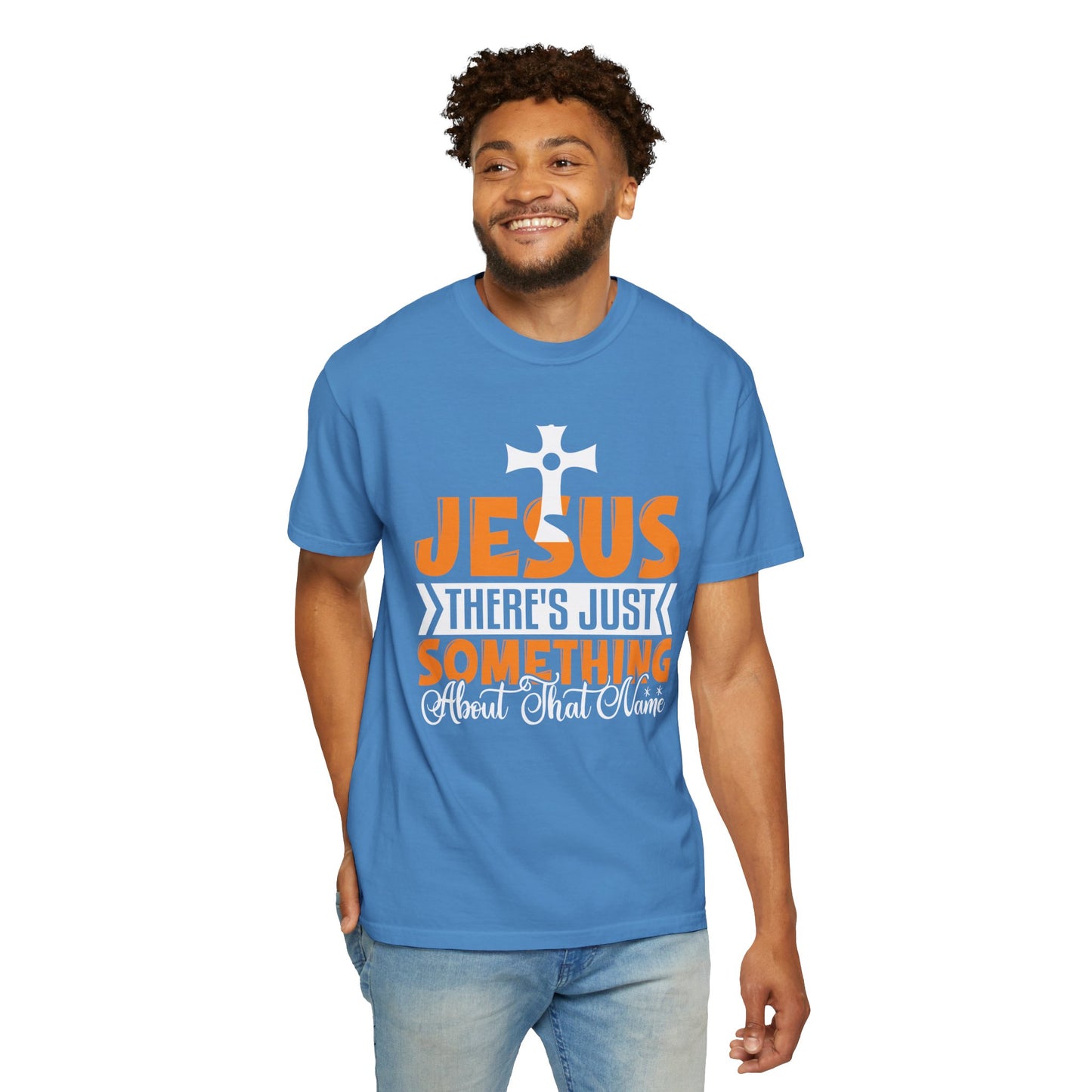 Unisex Garment-Dyed T-Shirt - "Something About That Name" - Inspirational Christian Tee