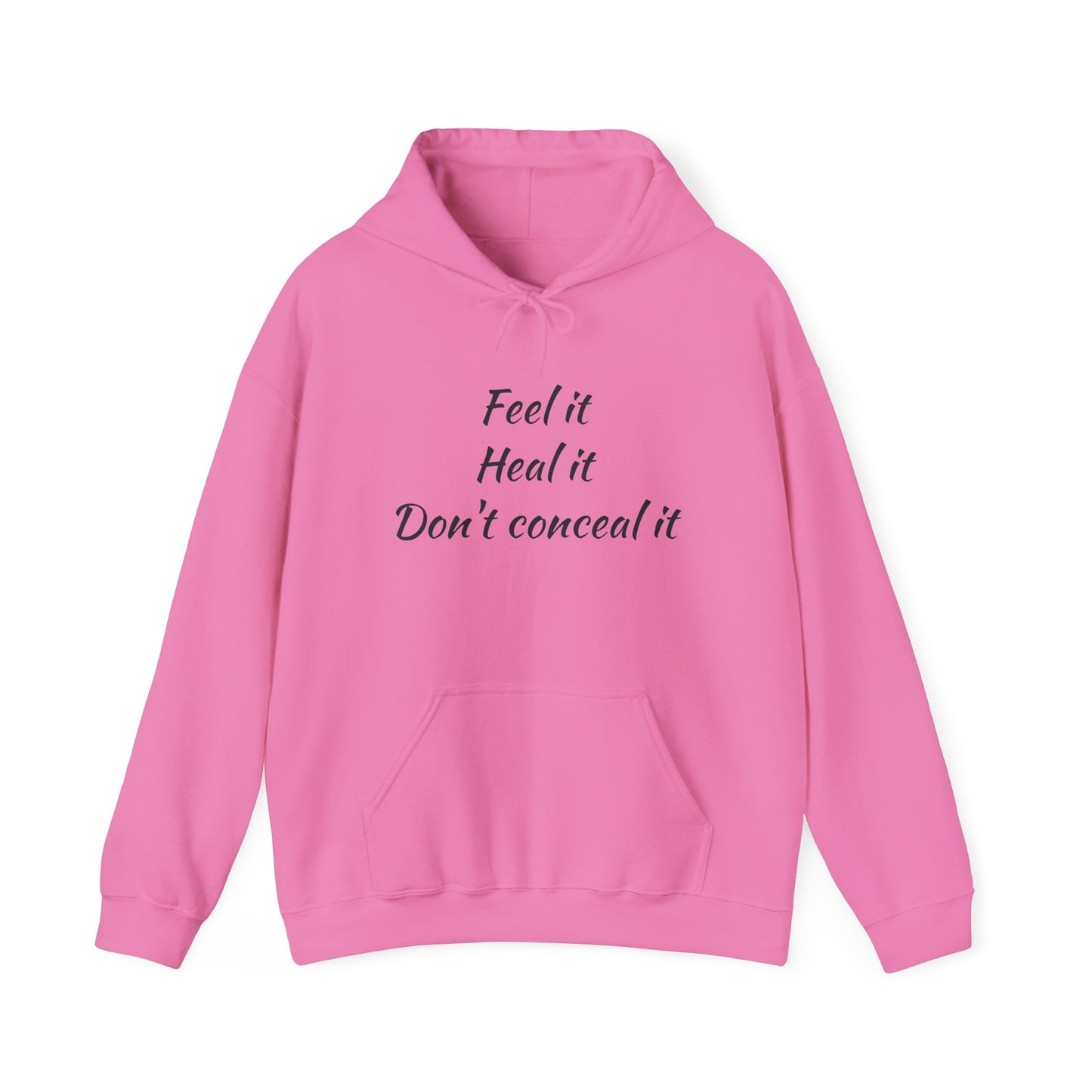 Inspirational Unisex Hoodie - 'Feel it, Heal it, Don’t Conceal it'